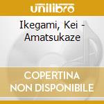 Ikegami, Kei - Amatsukaze cd