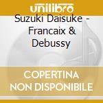 Suzuki Daisuke - Francaix & Debussy cd
