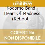 Kodomo Band - Heart Of Madness (Reboot Ver.)/Dry Your Tears (Reboot Ver.) cd