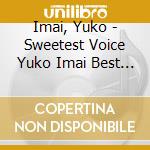 Imai, Yuko - Sweetest Voice Yuko Imai Best Album cd