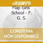 Flap Girls' School - F. G. S. cd