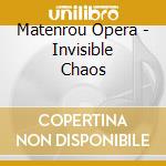 Matenrou Opera - Invisible Chaos cd