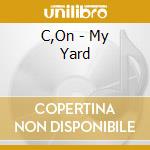 C,On - My Yard cd