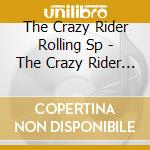 The Crazy Rider Rolling Sp - The Crazy Rider Rolling Special 40Th Final Tour Bahaha-I Shuukai[Shouwa Damashii (2 Cd) cd