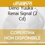 Ueno Yuuka - Renai Signal (2 Cd) cd