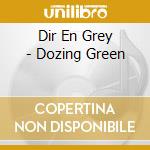 Dir En Grey - Dozing Green cd