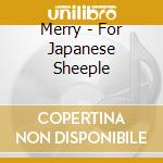 Merry - For Japanese Sheeple cd