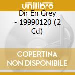Dir En Grey - 19990120 (2 Cd) cd