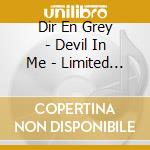Dir En Grey - Devil In Me - Limited Edition cd