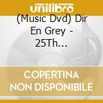 (Music Dvd) Dir En Grey - 25Th Anniversary Tour 22 From Depression To ________ cd