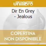 Dir En Grey - Jealous cd