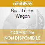 Bis - Tricky Wagon cd