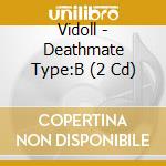 Vidoll - Deathmate Type:B (2 Cd) cd