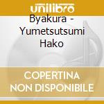 Byakura - Yumetsutsumi Hako cd