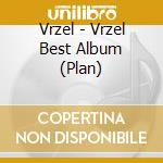 Vrzel - Vrzel Best Album (Plan) cd