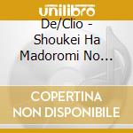 De/Clio - Shoukei Ha Madoromi No Requiem cd