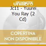 Jc11 - Yuurei You Ray (2 Cd) cd