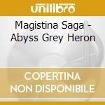 Magistina Saga - Abyss Grey Heron cd