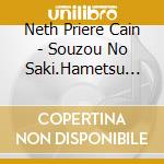 Neth Priere Cain - Souzou No Saki.Hametsu He To Itaru Koe. (2 Cd) cd