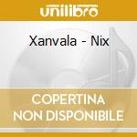 Xanvala - Nix cd