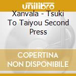 Xanvala - Tsuki To Taiyou Second Press cd