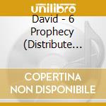David - 6 Prophecy (Distribute Edition) cd