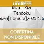 Kizu - Kizu Tandoku Kouen[Homura]2025.1.6 Nippon Budokan cd