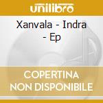 Xanvala - Indra - Ep cd