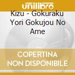 Kizu - Gokuraku Yori Gokujou No Ame cd
