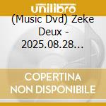 (Music Dvd) Zeke Deux - 2025.08.28 Shibuya Clubasia Tour Final Oneman Regeneration Of Destiny cd