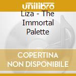 Liza - The Immortal Palette cd