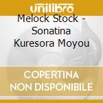 Melock Stock - Sonatina Kuresora Moyou cd