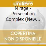 Mirage - Persecution Complex (New Recording Version) cd