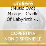(Music Dvd) Mirage - Cradle Of Labyrinth - Dai 1 Ki Mirage Kanketsu cd