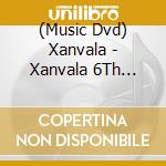 (Music Dvd) Xanvala - Xanvala 6Th Anniversary Tour Roll The Dice Tour Final At Ebisu The Garden Hall cd