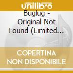 Buglug - Original Not Found (Limited Edition) (2 Cd) cd