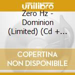 Zero Hz - Dominion (Limited) (Cd + Dvd) (A Version) cd