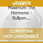Maximum The Hormone - Bullpen Catcher'S Dream cd