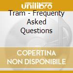 Tram - Frequenty Asked Questions cd