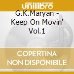 G.K.Maryan - Keep On Movin' Vol.1 cd