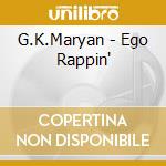 G.K.Maryan - Ego Rappin' cd