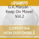 G.K.Maryan - Keep On Movin' Vol.2 cd