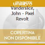 Vanderslice, John - Pixel Revolt cd
