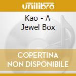 Kao - A Jewel Box cd musicale