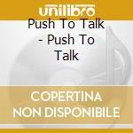 Push To Talk - Push To Talk cd