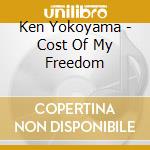 Ken Yokoyama - Cost Of My Freedom cd