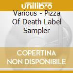 Various - Pizza Of Death Label Sampler cd