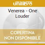 Venerea - One Louder cd musicale