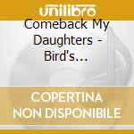 Comeback My Daughters - Bird's Tradition E.P. cd