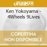 Ken Yokoyama - 4Wheels 9Lives cd musicale